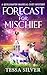 Forecast for Mischief: A Qu...