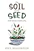 The Soil not the Seed: A Se...