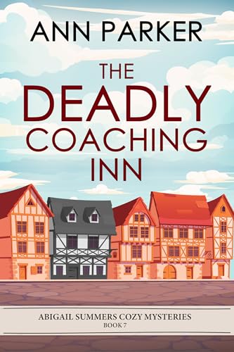 The Deadly Coaching Inn (Abigail Summers Cozy Mysteries Book 7)