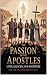 The Passion of the Apostles by Nathaniel Haselton