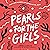 Pearls for the Girls: Every...