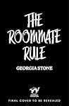 The Roommate Rule: A hilarious and sexy opposites-attract, forced-proximity summer romance