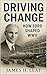 Driving Change : How Ford Shaped WWII (Henry Ford: The Man Who Changed the World)