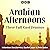 Arabian Afternoons: Three F...