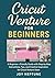 Cricut Venture for Beginner...