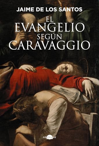 El evangelio según Caravaggio (Contraluz) (Spanish Edition)