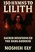 150 Hymns to Lilith by MOSHEH ELY