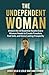 The Undependent Woman: Unlo...