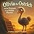 Olivia the Ostrich and the ...