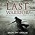 The Last Warrior: The Epic ...