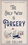 The Only Way is Forgery by Lou Collins