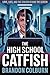 The High School Catfish: Lo...