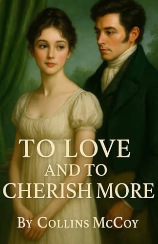 TO LOVE AND CHERISH MORE: A Pride and Prejudice variations and sequels (Paperback)