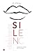 SILENCE: Absence of Sound... Not the Voice (Anthologies by Children, Alumni, Parents, Teachers, Trustees of Educational Institutions)