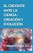 EL CREYENTE ANTE LA CIENCIA - CREACIÓN Y EVOLUCIÓN (Spanish Edition)