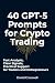 40 GPT-5 Prompts for Crypto Trading by Daniel Crosswell