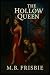 The Hollow Queen by M.B. Frisbie