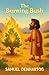 The Burning Bush: Little La...