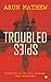 Troubled Spies by Arun Mathew