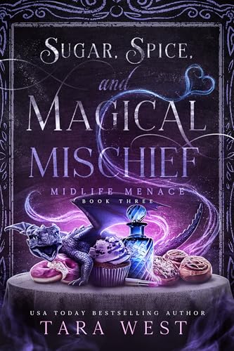 Sugar, Spice, and Magical Mischief (Midlife Menace Book 3)