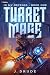 Turret Mage: An Isekai LitRPG (In My Defense, 1)