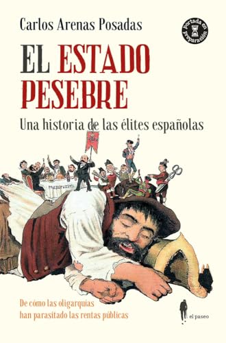 El Estado pesebre: Una historia de las élites españolas (Paperback)