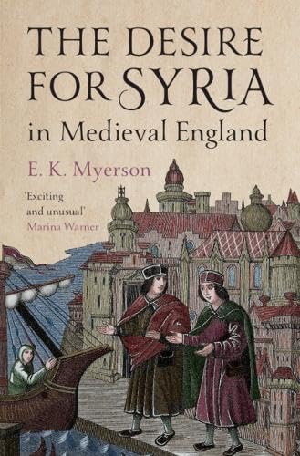 The Desire for Syria in Medieval England (Hardcover)