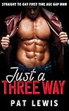 Just a Three Way:...