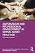 Supervision and Professional Development in Social Work Practice