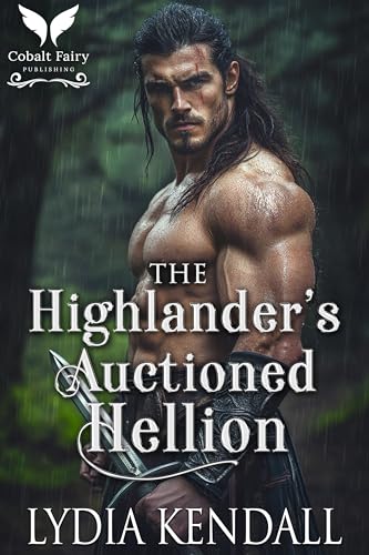 The Highlander’s Auctioned Hellion (Auctioned Highland Brides #4)