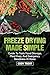 Freeze Drying Made Simple by Cody Trent