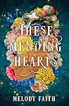 These Mending Hearts by Melody Faith