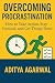 Overcoming Procrastination by Aditya Agarwal
