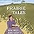 Prairie Tales: Volume One: ...