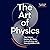 The Art of Physics: How Sci...