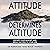 Attitude Determines Altitud...