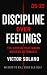 Discipline Over Feelings