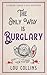 The Only Way is Burglary