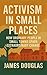 Activism in Small Places: H...