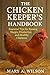 The Chicken Keeper’s Handbo...