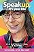 Speak Up! It’s Your Life by Sue Levine