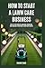 How to Start a Lawn Care Business by Dwight Sims
