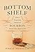 Bottom Shelf by Fred Minnick