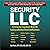 Security LLC: The Entrepreneur’s Comprehensive Blueprint for Launching and Running a Thriving Consulting Business