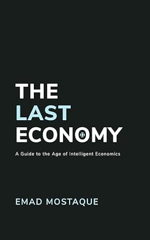 Cover of The Last Economy: A Guide to the Age of Intelligent Economics