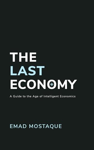 The Last Economy: A Guide to the Age of Intelligent Economics (Kindle Edition)