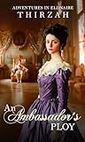 An Ambassador's Ploy by Thirzah
