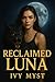 Reclaimed Luna: A Wolf Shif...