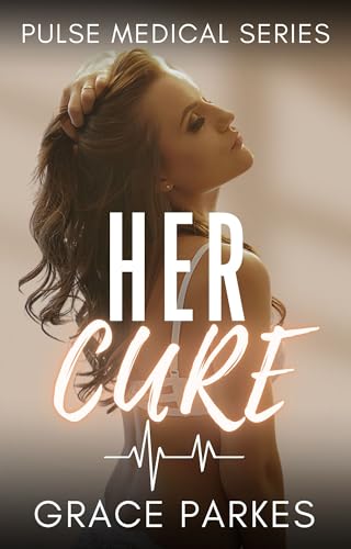 Her Cure: A Lesbian/Sapphic Medical Romance (Pulse Medical Book 6)