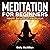 Meditation for Beginners: H...